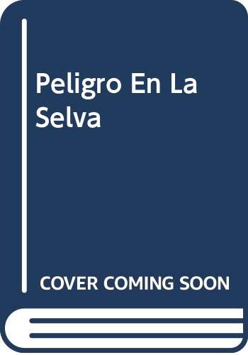 Peligro En La Selva (Spanish Edition) by Horacio Quiroga | Goodreads