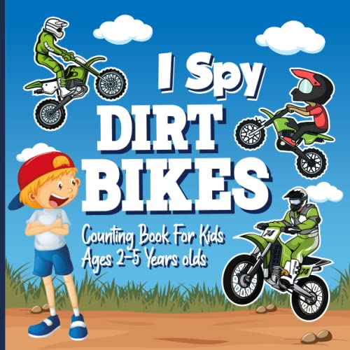 I Spy Dirt Bikes! Counting Book for Kids Ages 2-5: Dirt Bike Fun