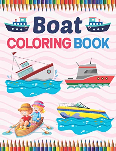 Boat Coloring Book: Boat Coloring Book Boat Lovers. Stress Relieving ...