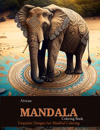 African Mandala Elephant Coloring Book Exquisite Designs for Mindful ...