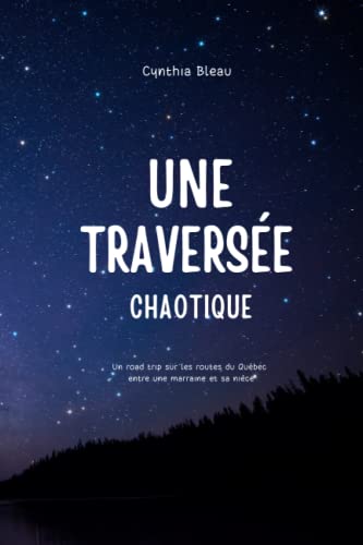 Une traversée chaotique: Un road trip sur la route du fleuve