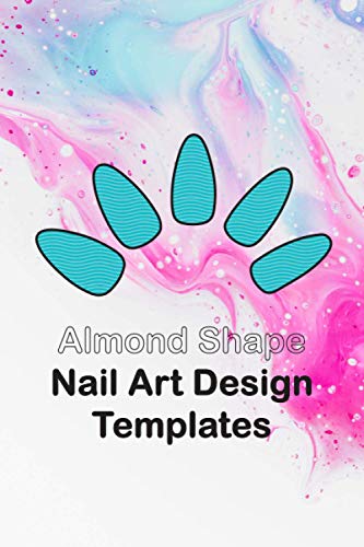 Almond Shape Nail Art Design Templates: Do-It-Yourself Create Your Own Nail Art Designs Blank