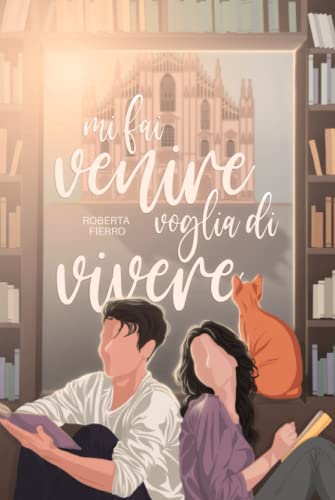 Mi fai venire voglia di vivere