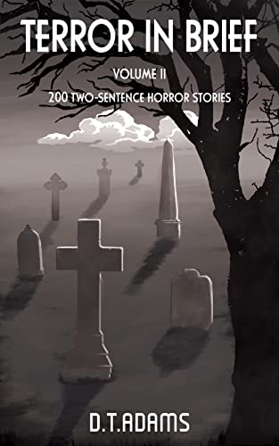Terror in Brief: Volume II: 200 Two-Sentence Horror Stories