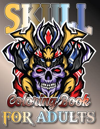 Skull Coloring Book for Adults: Stress Relieving Designs For Skull Lovers & Amazing Big Skulls