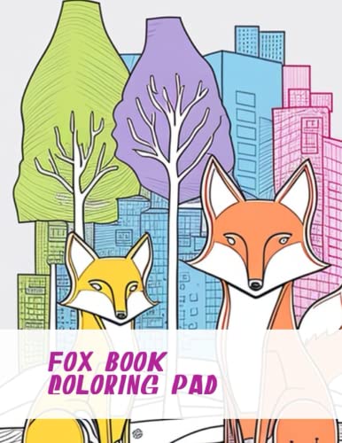 Toddlers Cute Foxes Coloring Book: Fun & Adorable Foxes Coloring Pages