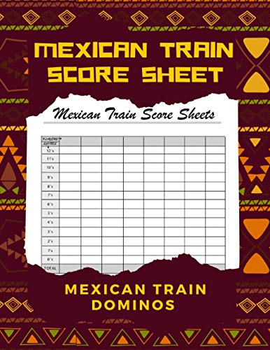 MEXICAN TRAIN SCORE SHEET: MEXICAN TRAIN DOMINOS , 120 Mexican Train ...