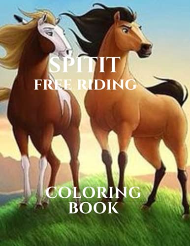 Spirit Riding Free Coloring Book: Excellent Coloring Book for Kids and