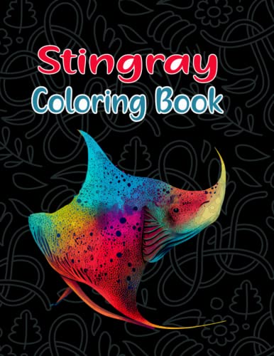 Stingray Coloring Book: Dive Into The Intricate World Of Stingrays And