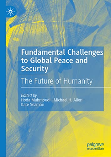Fundamental Challenges to Global Peace and Security: The Future of ...