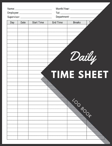 Daily Time Sheet Log Book: Timesheet Log Book To Record Time Work