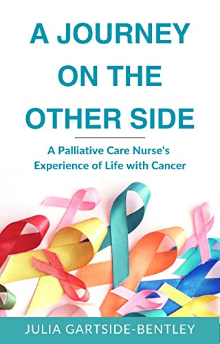 A Journey on the Other Side: A Palliative Care Nurse's Experience of Life with Cancer