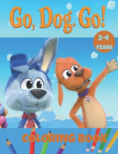 GO, DOG. GO!: Coloring Book for Toddlers and Kids 2-4 years by Dogs ...