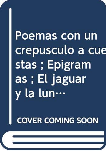 poemas-con-un-crep-sculo-a-cuestas-epigramas-el-jaguar-y-la-luna