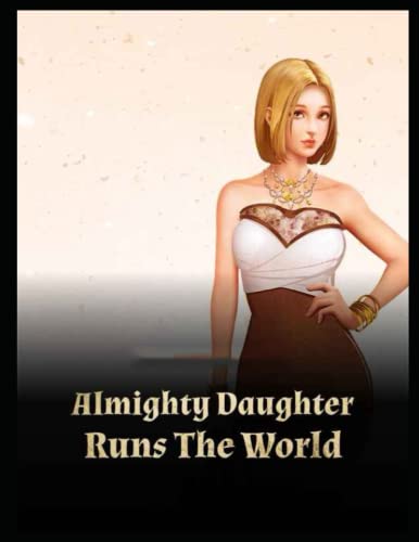 Almighty Daughter Runs The World