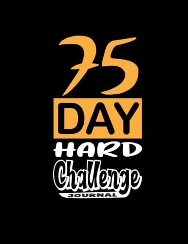 75 day Hard Challenge journal: Go hard for 75 days and challenge your ...