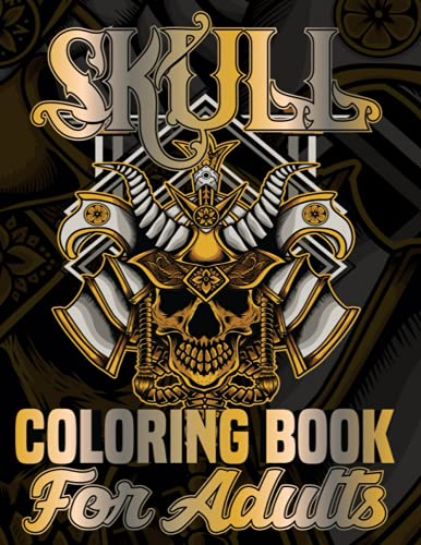 Skull Coloring Book for Adults: Amazing Big Skulls illustrations to color for Teens & Adults