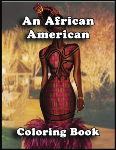 An African American Coloring Book: Over 100+ High Quality Pages, An