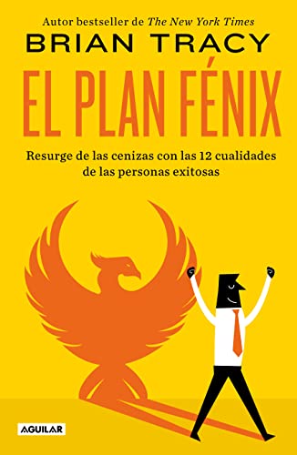El Plan Fénix: Resurge de las cenizas con las 12 cualidades de las personas exitosas