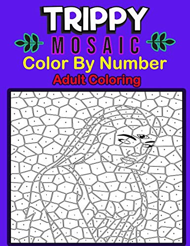 Trippy Mosaic Color By Number Adult Coloring: 50 Unique Color By Number ...