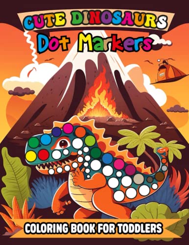 Cute Dinosaurs Dot Markers Coloring Book For Toddlers: 45 adorable ...