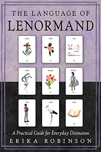The Language of Lenormand: A Practical Guide for Everyday Divination