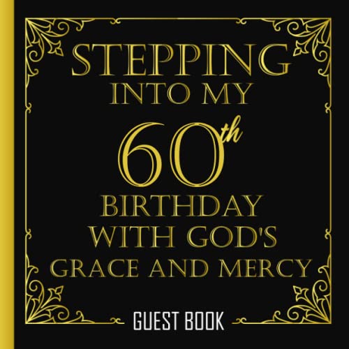 Stepping Into My 60th Birthday With God's Grace and Mercy: 60th