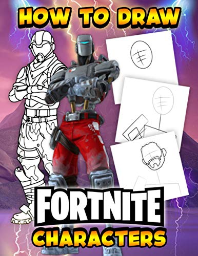 How To Draw Fortnite Characters: A Fun Book For Relaxing And Relieving ...