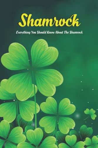 Shamrock: Everything You Should Know About The Shamrock: What Is a ...