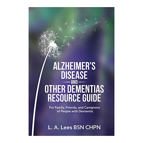 Alzheimer's Disease and Other Dementias: Resource Guide for Family, Friends, and Caregivers of People with Dementia