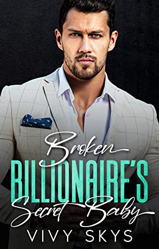Broken Billionaire's Secret Baby