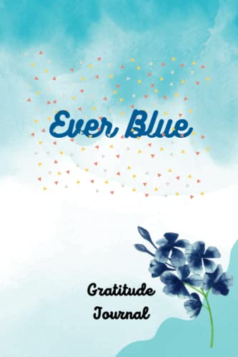 Ever Blue Gratitude Journal: Spend a few minutes each day cultivating ...