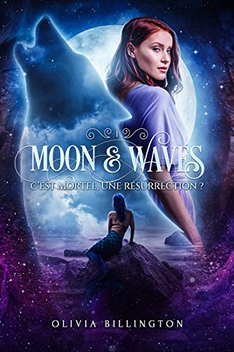 C'est mortel, une résurrection ? (Moon & Waves t. 1)