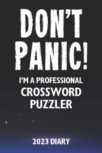 Don t Panic I m A Professional Crossword Puzzler 2023 Diary Funny 