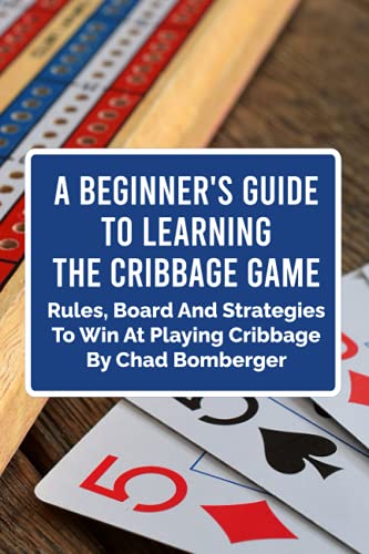 A Beginner's Guide To Learning The Cribbage Game: Rules, Board And ...