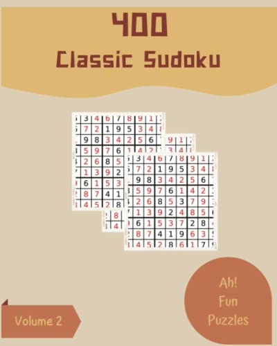 Ah 400 Fun Classic Sudoku Puzzles Volume 2 A Remarkable Treasury Of 