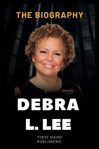 Biography of Debra Lee: The Untold Story of the CEO of BET by First