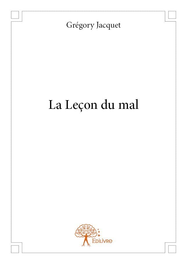 LA LECON DU MAL by Grégory Jacquet Goodreads
