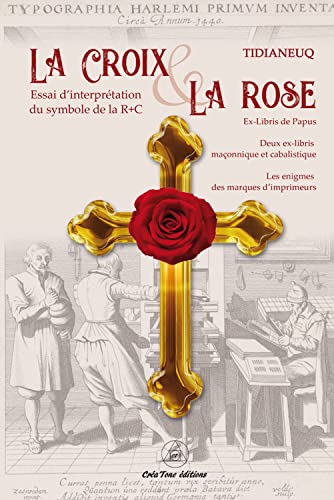 La Croix et la Rose - Essai d'interprétation du symbole de la Rose ...