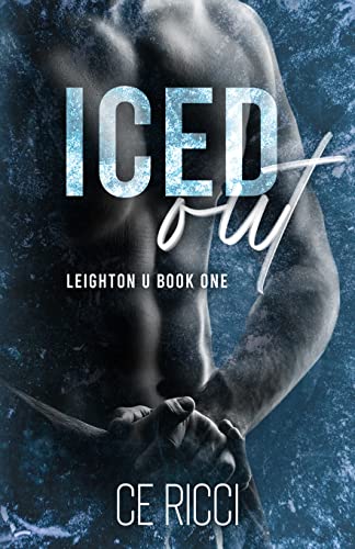 Iced Out (Leighton U, #1)