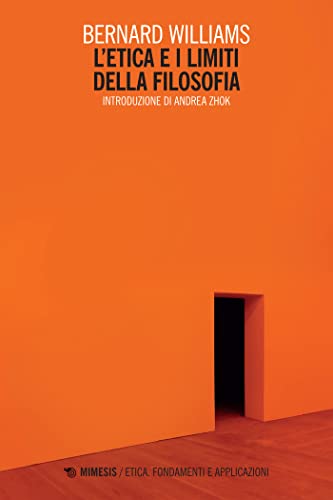 L’etica e i limiti della filosofia by Bernard Williams | Goodreads