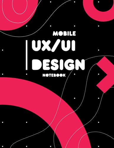Mobile UX/UI Design Notebook: Design Sketchbook for Developers and App ...