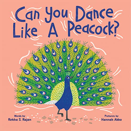 Can You Dance Like a Peacock?: Encourage Kids to Get Up and Move with this Adorable Animal Book