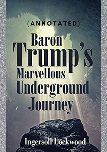 Baron Trump's Marvellous Underground Journey: Original Edition by ...