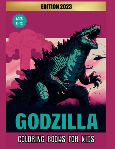 Godzilla Coloring Books For Kids Ages 8-12 Edition 2023: Vol. 3 ...