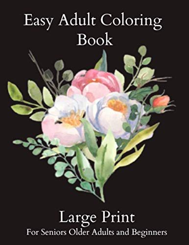 Easy Adult Coloring Book: Simple Adult Coloring Book for Seniors or ...