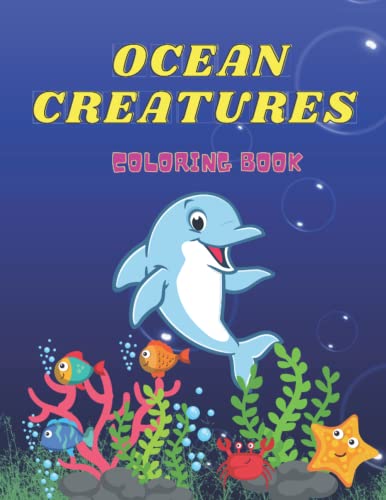 Ocean Creatures Coloring Book: sea life coloring pages for kids 3-8 ...