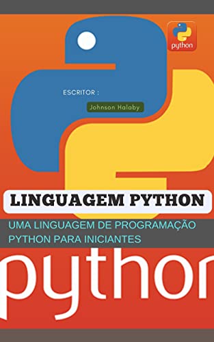 LINGUAGEM PYTHON: UMA LINGUAGEM DE PROGRAMAÇÃO PYTHON PARA INICIANTES ...