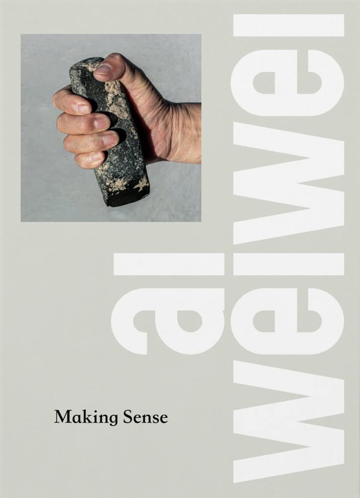 Ai Weiwei Making Sense by Justin McGuirk Goodreads