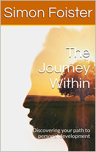 the journey within https: Images High Quality Grahic The Journey Within: Discovering your path to personal development by ...